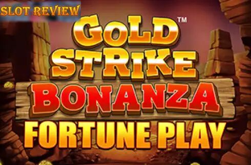 Gold Strike Bonanza Fortune Play slot